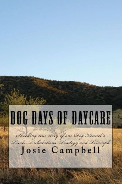 Cover for Josie Campbell · Dog Days of Daycare (Pocketbok) (2017)