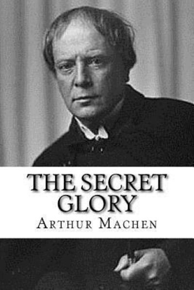 Cover for Arthur Machen · The Secret Glory (Pocketbok) (2017)