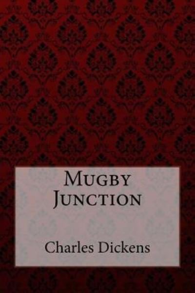 Cover for Charles Dickens · Mugby Junction Charles Dickens (Pocketbok) (2017)