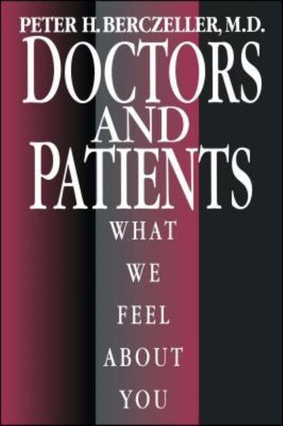 Cover for M D Peter Berczeller · Doctors and Patients, What We Feel about You (Paperback Book) (2018)