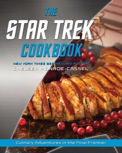 Cover for Chelsea Monroe-Cassel · The Star Trek Cookbook (Gebundenes Buch) (2022)