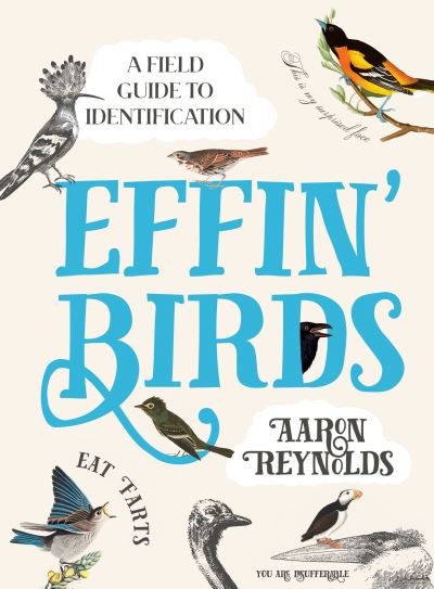 Effin' Birds - Aaron Reynolds - Books - Ten Speed Press - 9781984856289 - October 15, 2019