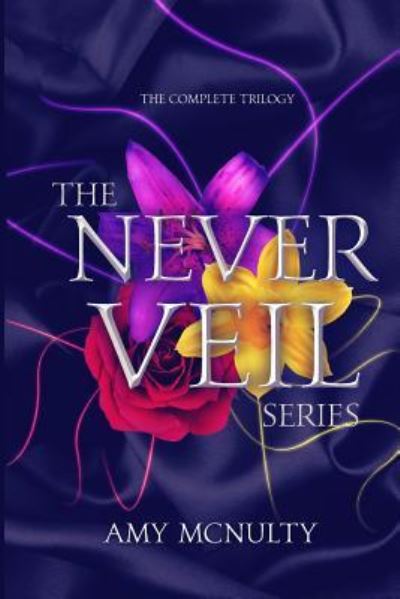 The Never Veil Complete Series - Amy McNulty - Książki - Patchwork Press - 9781988902289 - 2 lipca 2018