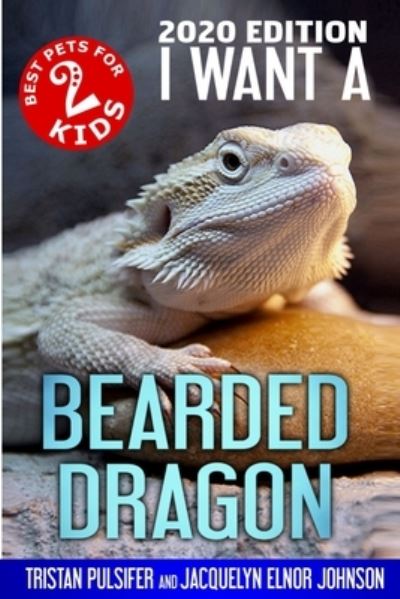 Cover for Tristan Pulsifer · I Want A Bearded Dragon (Paperback Book) (2021)