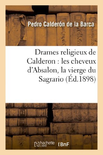 Cover for Calderon De La Barca-p · Drames Religieux De Calderon: Les Cheveux D'absalon, La Vierge Du Sagrario (Paperback Bog) [French edition] (2013)