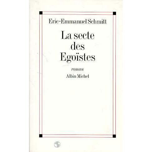 Cover for Eric-emmanuel Schmitt · Secte Des Egoistes (La) (Romans, Nouvelles, Recits (Domaine Francais)) (Paperback Book) [French edition] (1994)