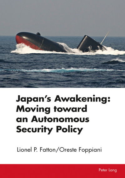 Cover for Lionel P. Fatton · Japan's Awakening: Moving toward an Autonomous Security Policy (Hardcover Book) [New edition] (2019)