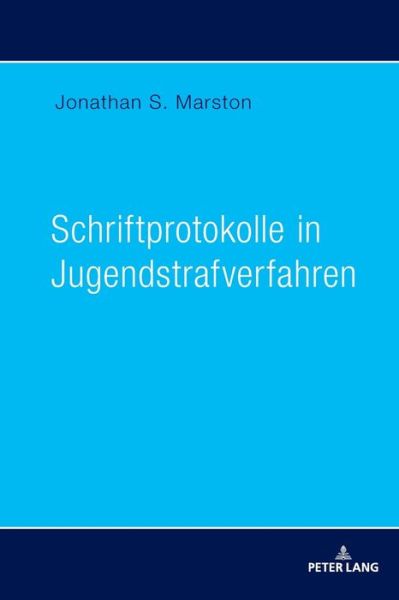 Cover for Jonathan Marston · Schriftprotokolle in Jugendstrafverfahren (Paperback Book) (2018)