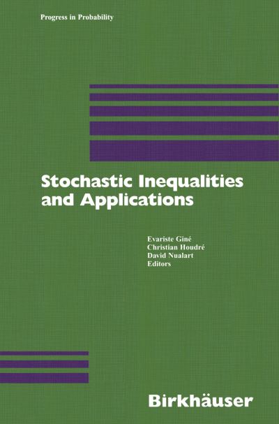 Cover for Evariste Gine · Stochastic Inequalities and Applications - Progress in Probability (Paperback Book) [Softcover reprint of the original 1st ed. 2003 edition] (2012)