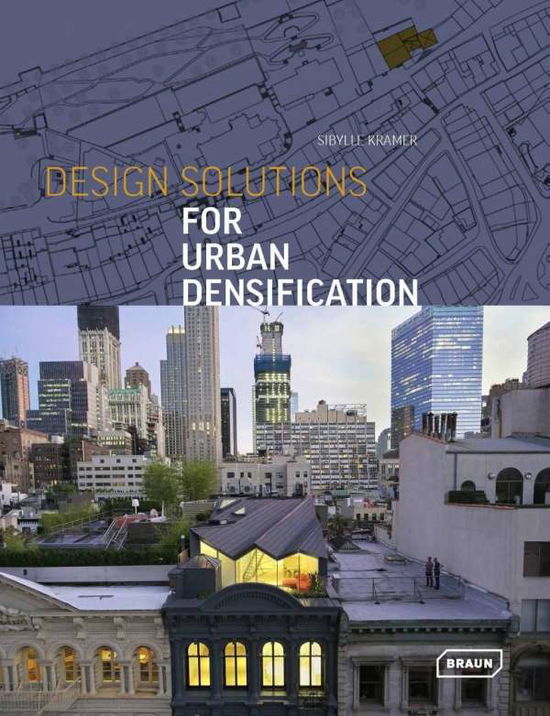 Cover for Sibylle Kramer · Design Solutions for Urban Densification (Hardcover Book) (2018)