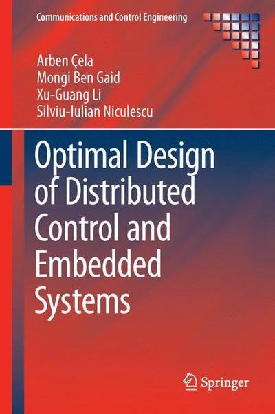 Cover for Arben Cela · Optimal Design of Distributed Control and Embedded Systems - Communications and Control Engineering (Innbunden bok) [2014 edition] (2013)