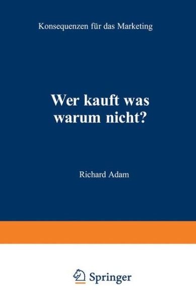 Cover for Richard Adam · Wer Kauft Was Warum Nicht? (Taschenbuch) [Softcover reprint of the original 1st ed. 1993 edition] (2012)