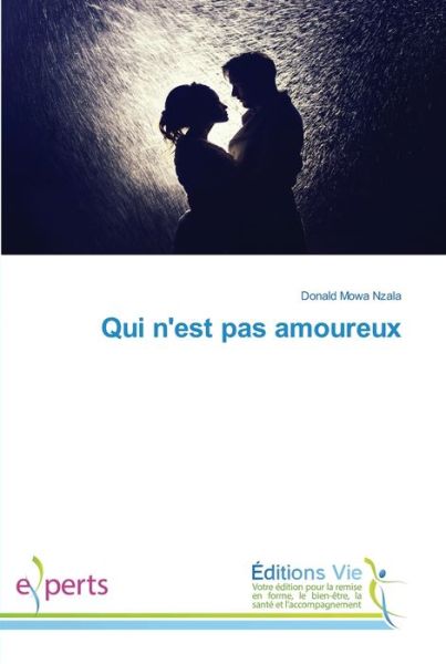 Qui n'est pas amoureux - Donald Mowa Nzala - Kirjat - Editions Vie - 9783330721289 - keskiviikko 25. elokuuta 2021