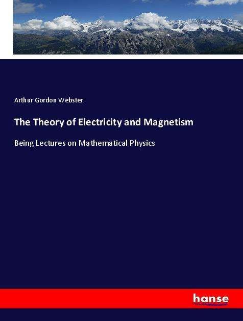 Cover for Webster · The Theory of Electricity and M (Bok)