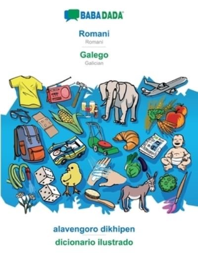 Cover for Babadada GmbH · BABADADA, Romani - Galego, alavengoro dikhipen - dicionario ilustrado: Romani - Galician, visual dictionary (Paperback Book) (2022)