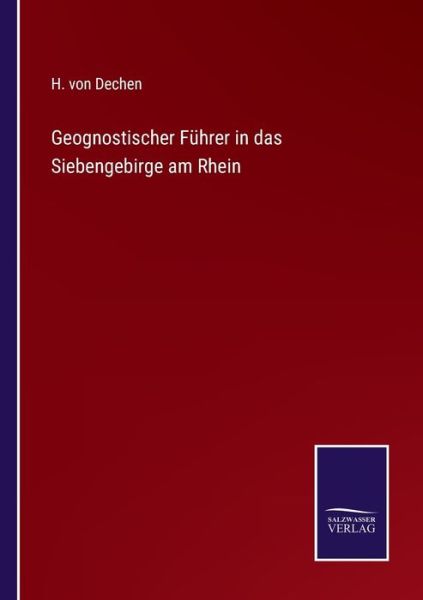 Geognostischer Fuhrer in das Siebengebirge am Rhein - H Von Dechen - Libros - Salzwasser-Verlag - 9783375087289 - 12 de julio de 2022