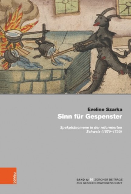 Eveline Szarka · Sinn fur Gespenster: Spukphanomene in der reformierten Schweiz (1570-1730) (Innbunden bok) (2022)