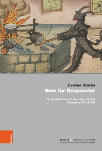 Cover for Eveline Szarka · Sinn fur Gespenster: Spukphanomene in der reformierten Schweiz (1570-1730) (Gebundenes Buch) (2022)