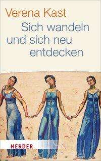 Cover for Kast · Sich wandeln und sich neu entdecke (Book)