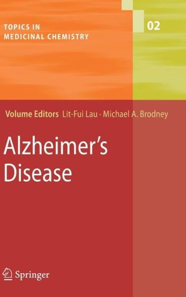 Cover for Lit-fui Lau · Alzheimer's Disease - Topics in Medicinal Chemistry (Gebundenes Buch) [2008 edition] (2008)