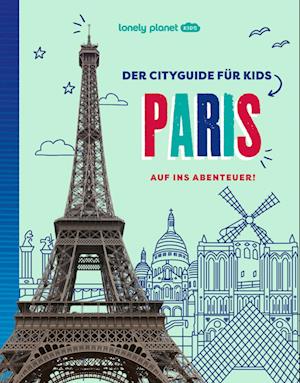 Cover for LONELY PLANET Kinderreiseführer Der Cityguide für Kids Paris (Book) (2025)