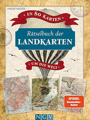 Cover for Philip Kiefer · Rätselbuch der Landkarten  In 80 Karten um die Welt (Buch) (2023)