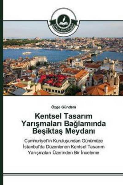 Cover for Gundem Ozge · Kentsel Tasar M Yar Malar Ba Lam Nda Be Ikta Meydan (Paperback Book) (2015)