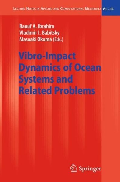 Cover for Raouf a Ibrahim · Vibro-Impact Dynamics of Ocean Systems and Related Problems - Lecture Notes in Applied and Computational Mechanics (Inbunden Bok) [2009 edition] (2009)