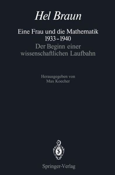 Cover for Hel Braun · Eine Frau und die Mathematik 1933-1940 (Pocketbok) [Softcover reprint of the original 1st ed. 1990 edition] (2012)