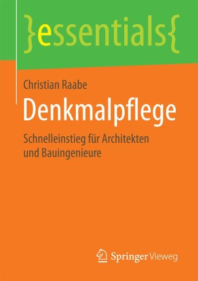 Denkmalpflege - Raabe - Books -  - 9783658115289 - December 8, 2015