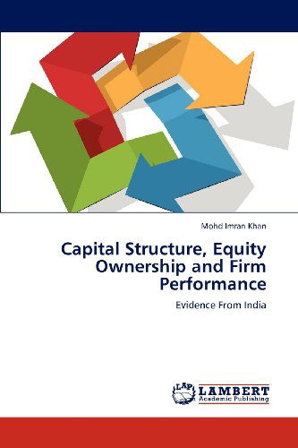 Cover for Mohd Imran Khan · Capital Structure, Equity Ownership and Firm Performance: Evidence from India (Paperback Book) (2012)