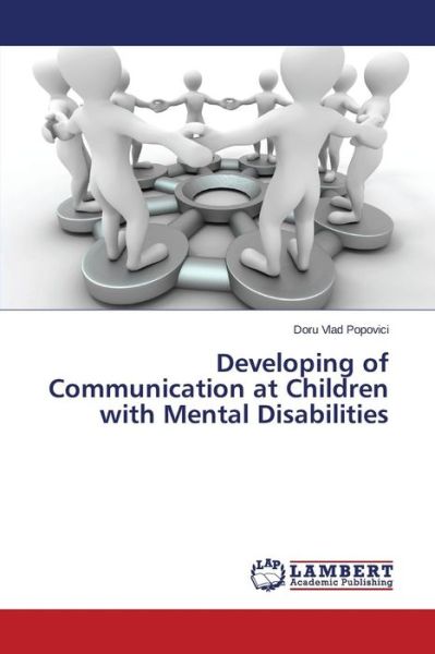 Cover for Doru Vlad Popovici · Developing of Communication at Children with Mental Disabilities (Paperback Book) (2014)