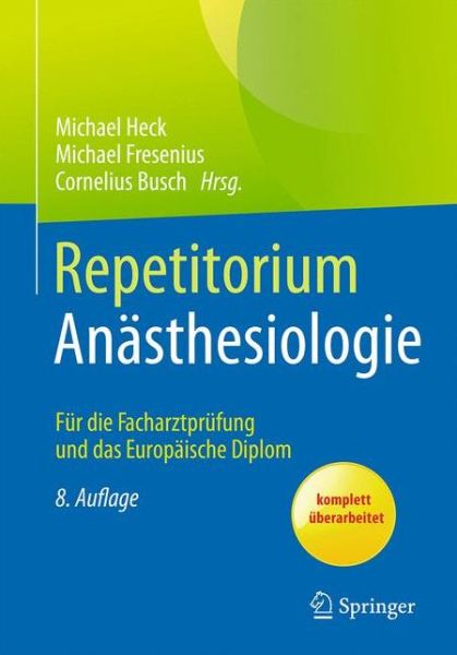 Cover for Heck · Repetitorium Anasthesiologie: Fur die Facharztprufung und das Europaische Diplom (Paperback Book) [8., überarbeitete Aufl. 2017 edition] (2017)