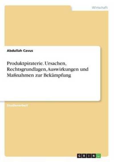 Cover for Cavus · Produktpiraterie. Ursachen, Recht (Book) (2016)