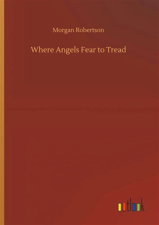 Cover for Robertson · Where Angels Fear to Tread (Book) (2018)