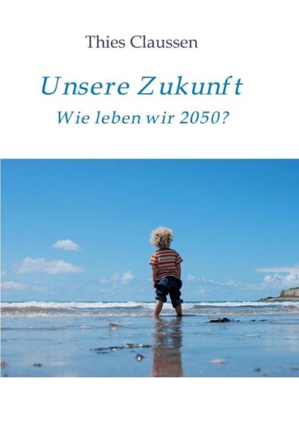 Cover for Claussen · Unsere Zukunft (Buch) (2017)