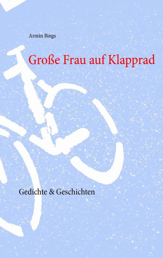 Große Frau auf Klapprad - Bings - Kirjat -  - 9783738602289 - 