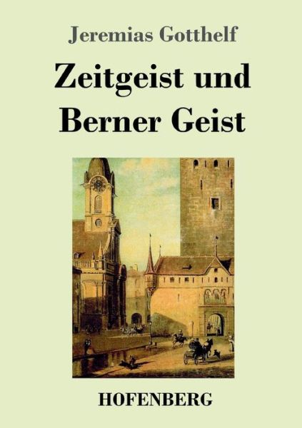 Cover for Gotthelf · Zeitgeist und Berner Geist (Book) (2017)