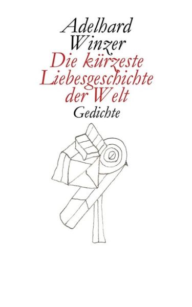 Cover for Adelhard Winzer · Die kurzeste Liebesgeschichte der Welt: Gedichte (Paperback Book) (2020)
