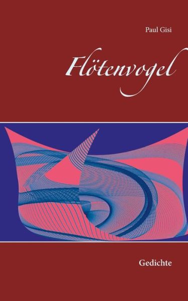 Cover for Paul Gisi · Floetenvogel: Gedichte (Paperback Book) (2020)