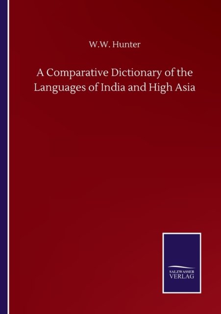 Cover for W W Hunter · A Comparative Dictionary of the Languages of India and High Asia (Taschenbuch) (2020)