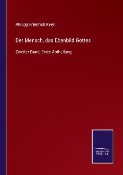 Cover for Philipp Friedrich Keerl · Der Mensch, das Ebenbild Gottes (Paperback Bog) (2021)