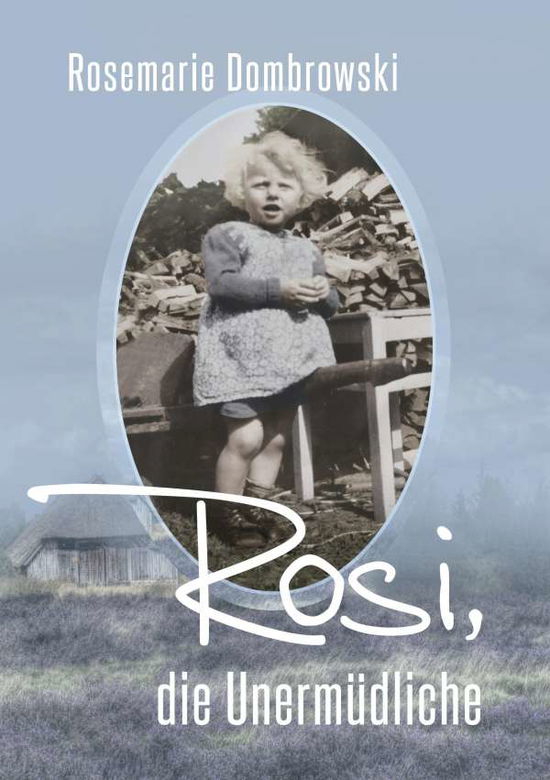 Cover for Rosemarie Dombrowski · Rosi, die Unermudliche (Pocketbok) (2020)