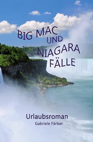 Cover for Gabriele Färber · Big Mac und Niagara Fälle (Book) (2022)