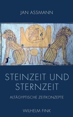 Cover for Jan Assmann · Steinzeit Und Sternzeit (Hardcover Book) (2011)