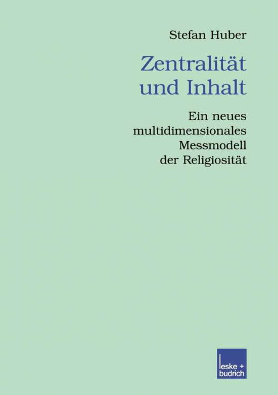 Cover for Stefan Huber · Zentralitat Und Inhalt: Ein Neues Multidimensionales Messmodell Der Religiositat - Veroeffentlichungen Der Sektion Religionssoziologie Der Deuts (Pocketbok) [2003 edition] (2003)