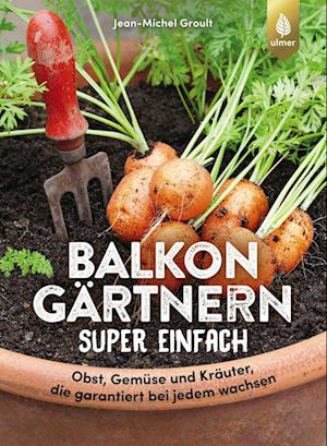 Cover for Jean-Michel Groult · Balkongärtnern super einfach (Paperback Book) (2022)