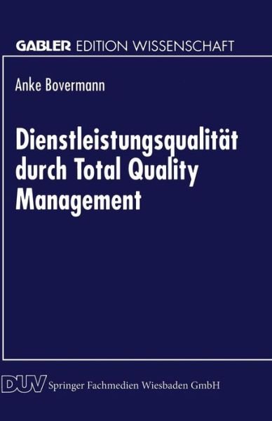 Cover for Anke Bovermann · Dienstleistungsqualitat Durch Total Quality Management (Paperback Book) [1997 edition] (1997)