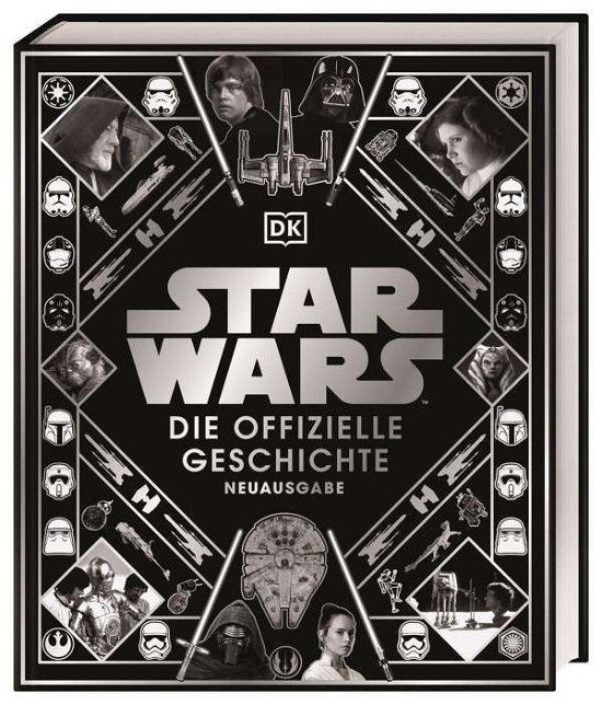 Cover for Kristin Baver · Star Wars (TM) Die offizielle Geschichte Neuausgabe (Hardcover Book) (2021)