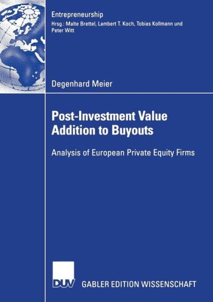 Cover for Degenhard Meier · Post-Investment Value Addition to Buyouts: Analysis of European Private Equity Firms - Entrepreneurship (Paperback Bog) (2006)